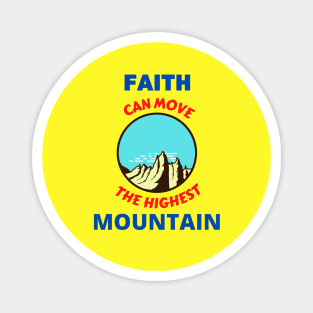 Faith Can Move The Highest Mountain Magnet